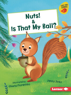 cover image of Nuts! & Is That My Ball?